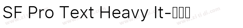 SF Pro Text Heavy It字体转换 SF Pro Text Heavy It字体转换